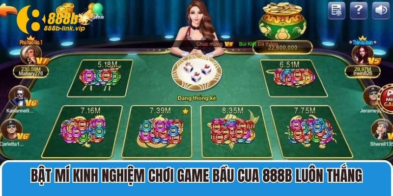 Bật mí kinh nghiệm chơi Game Bầu Cua 888B luôn thắng từ cao thủ Casino