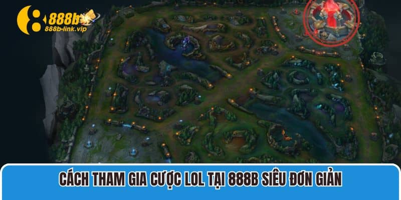 Bật Mí Thông Tin Về Hình Thức Cá Cược LMHT 888B Phổ Biến Cách tham gia cược LOL tại 888B siêu đơn giản