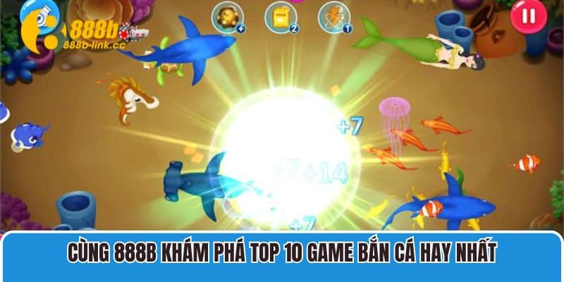 Cùng 888B Khám Phá Top 10 Game Bắn Cá Hay Nhất