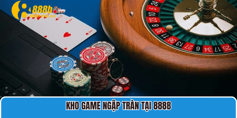 Kho game ngập tràn tại 888B