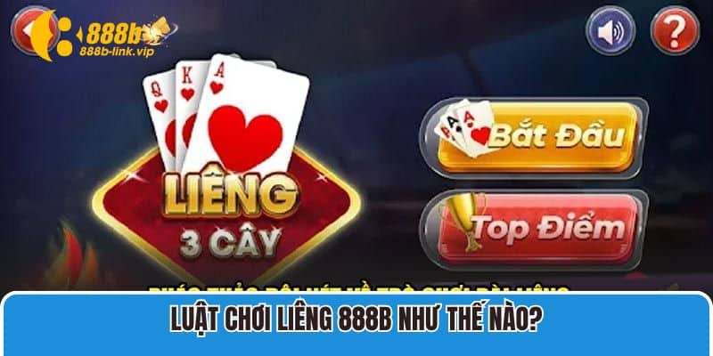 Liêng 888B Mẹo Chơi Liêng Hiệu Quả Dành Cho Người Mới Luật chơi Liêng 888B như thế nào?