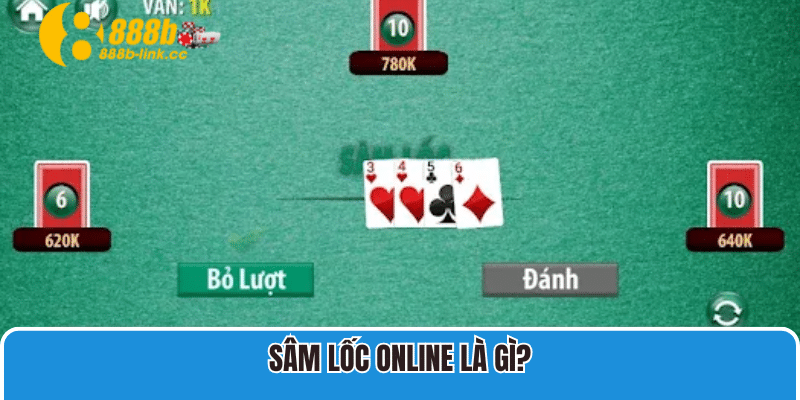 Sâm lốc online là gì?