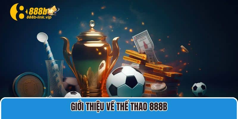 Thể Thao 888B Giới thiệu về thể thao 888B