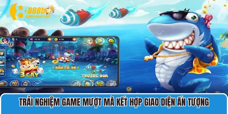 Bắn Cá 888B Trải nghiệm game mượt mà kết hợp giao diện ấn tượng